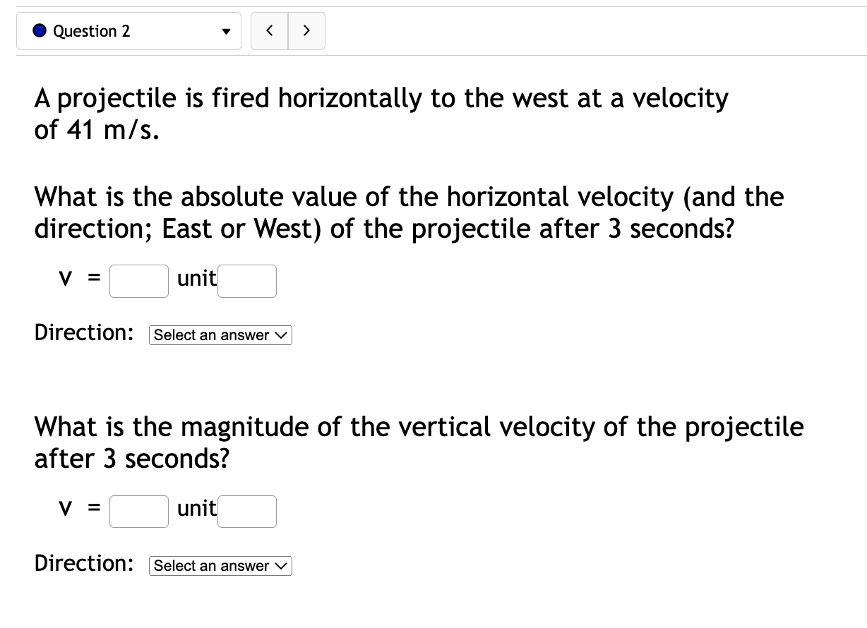 0 Question 2 v A projectile is fired horizontally to the