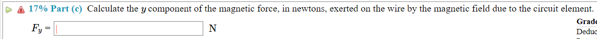 to the circuit element. Grade Fy = N DeducA 17% Part (d)