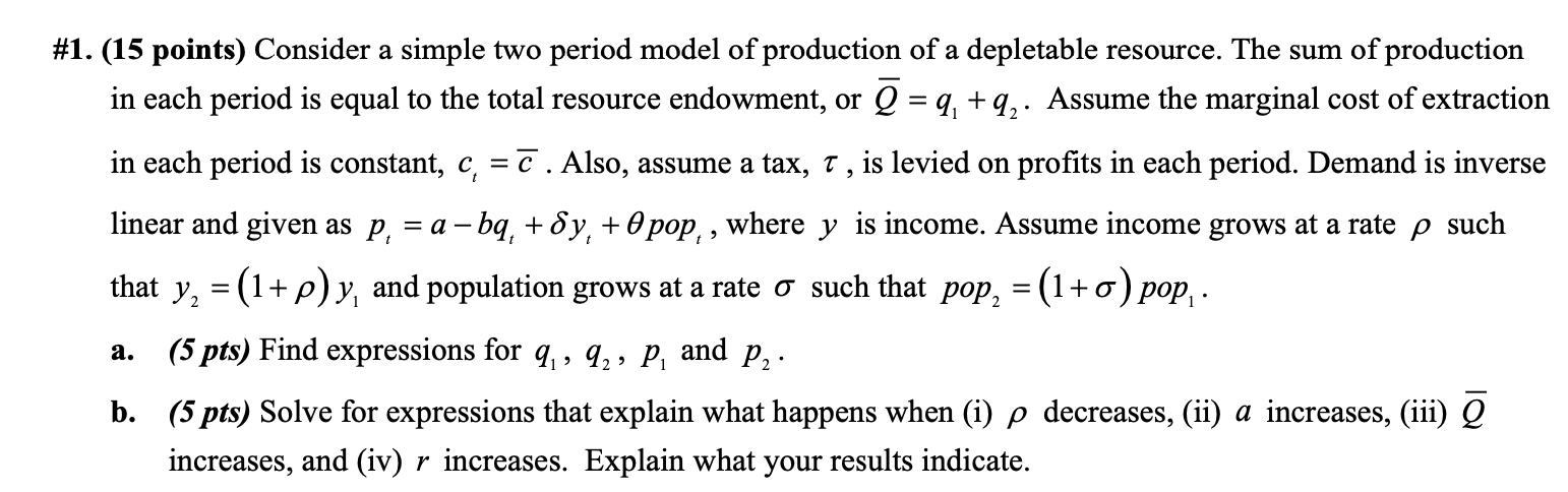 #1. (15 points) Consider a simple two period model of production