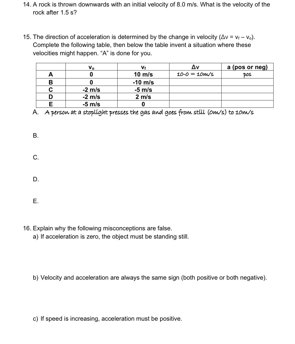  14. A rock is thrown downwards with an initial velocity of