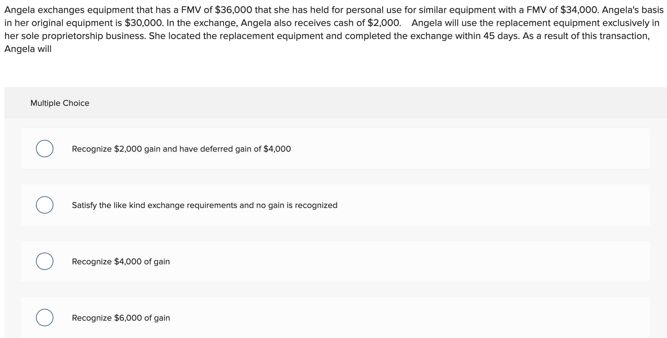 Multiple choice.Exchanges equipment that has a FMV that she has held for