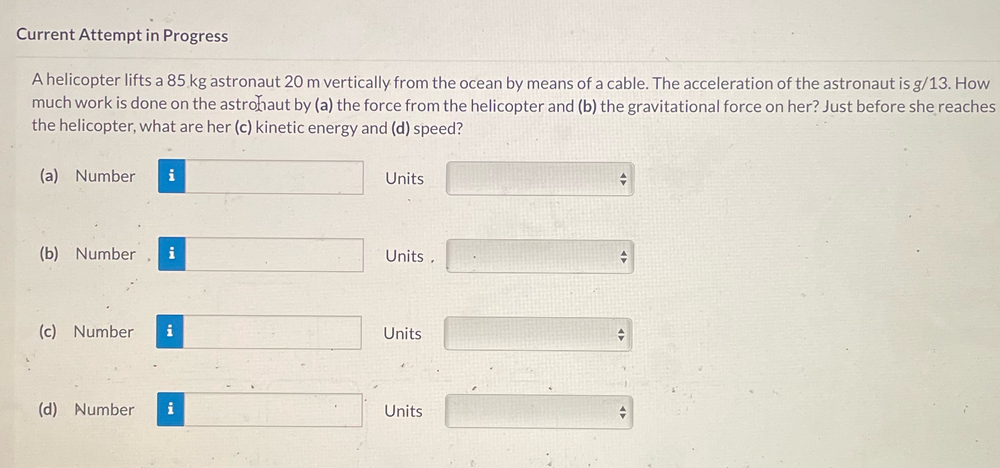  Current Attempt in Progress A helicopter lifts a 85 kg astronaut