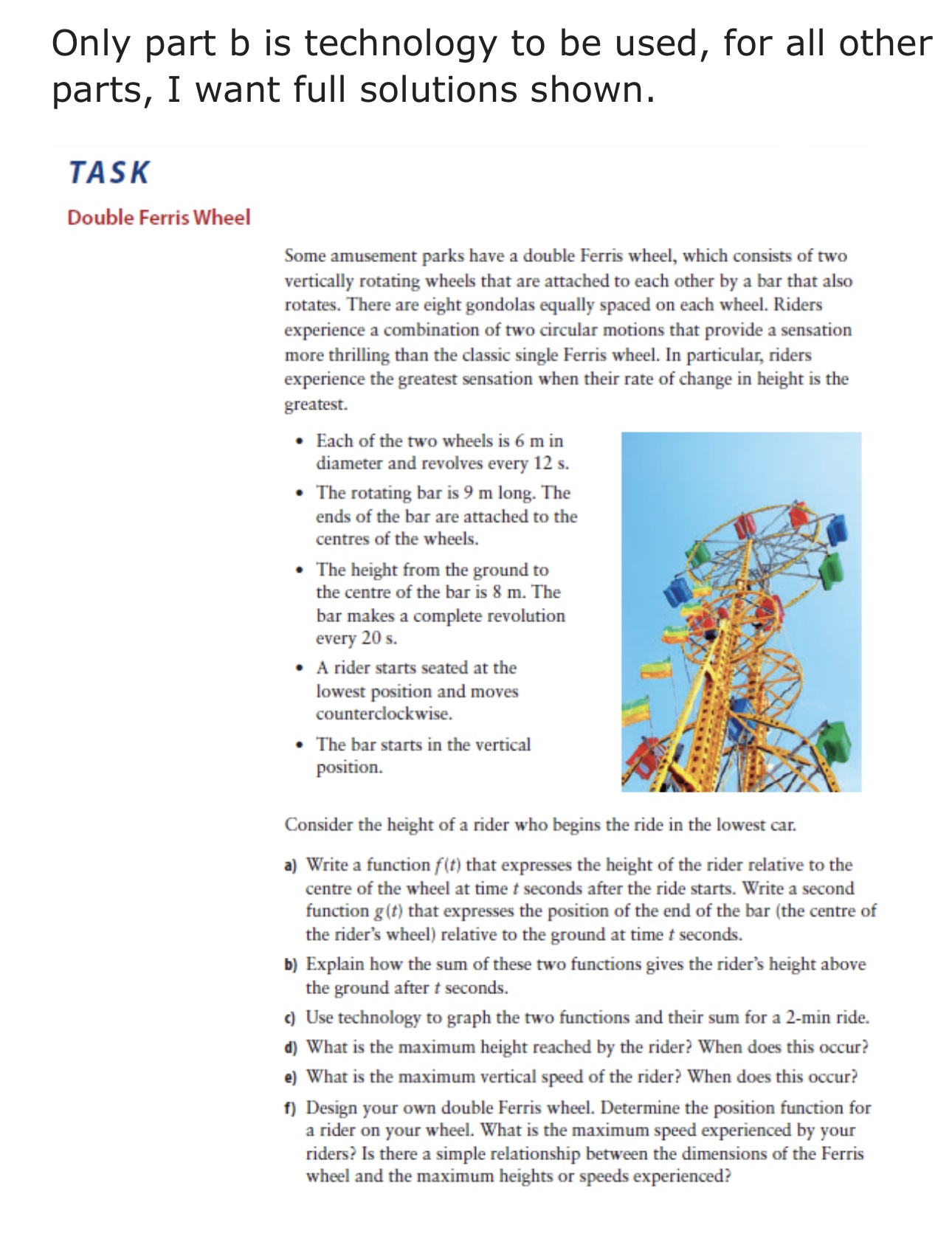 parts, I want full solutions shown. TASK Double Ferris Wheel Some amusement