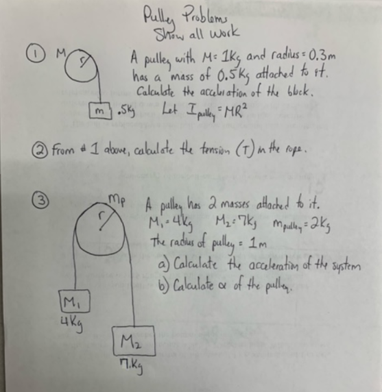 Pulley Problems Show all work O M A pulley with M=
