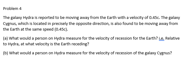  Problem 4 The galaxy Hydra is reported to be moving away