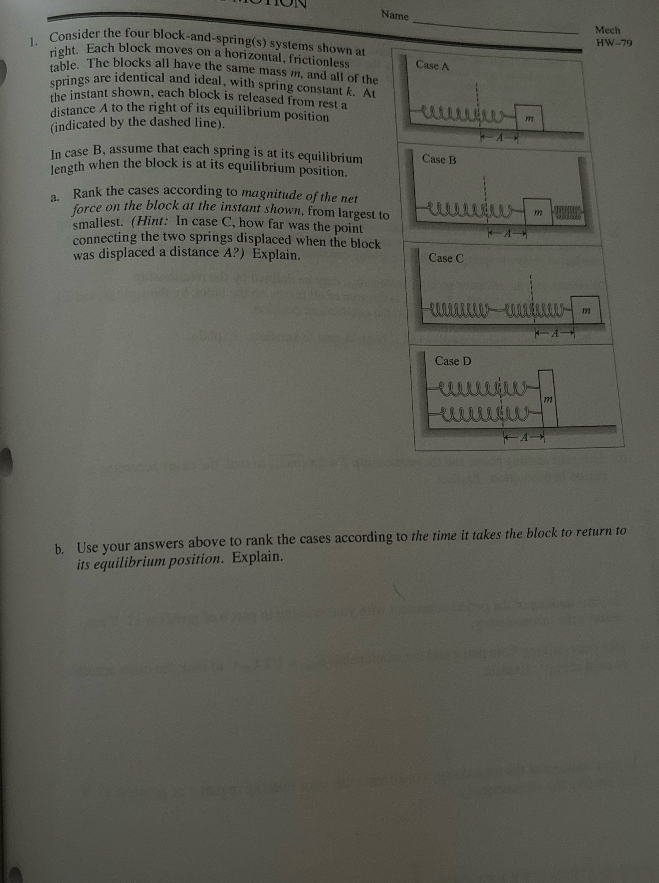 1. Consider the four block-and-spring(s) systems shown at right. Each block moves