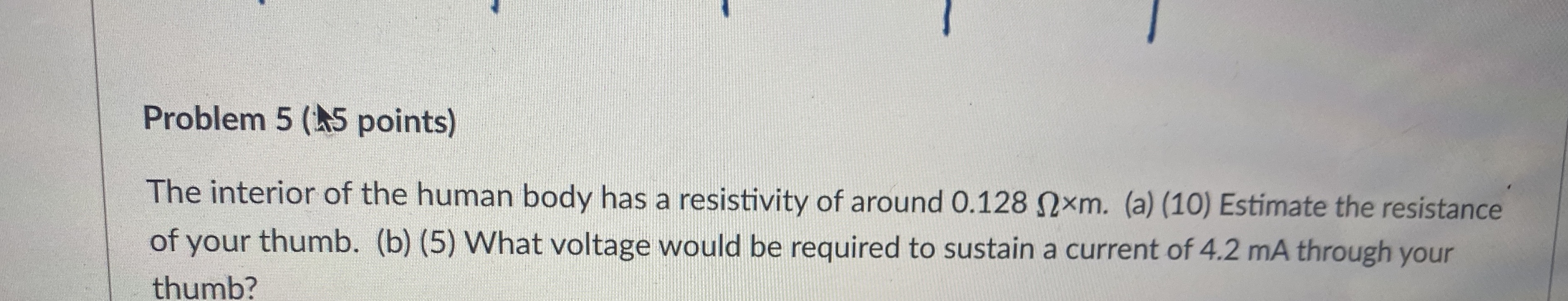 Please solve this Problem 5 (15 points) The interior of the human