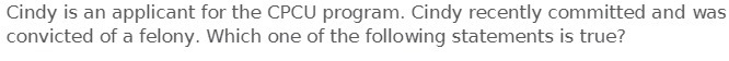 Cindy is an applicant for the CPCU program. Cindy recently committed