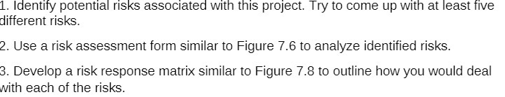 1. Identify potential risks associated with this project. Try to come
