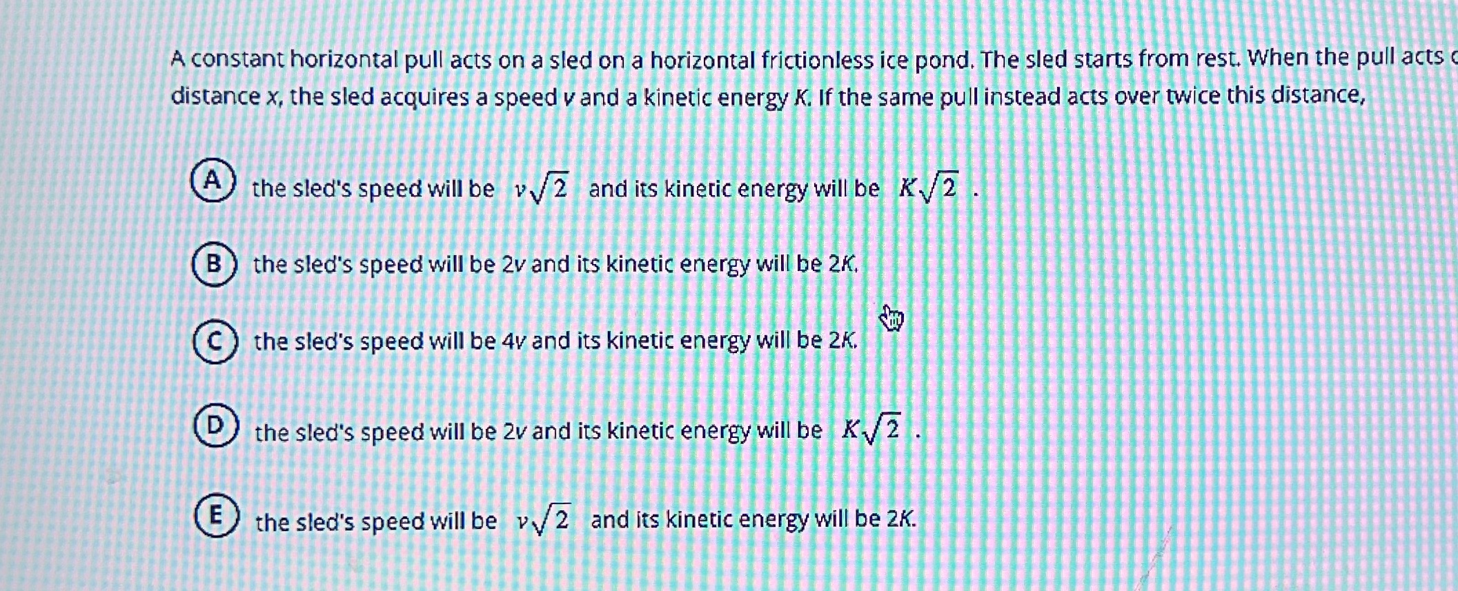  A constant horizontal pull acts on a sled on a horizontal