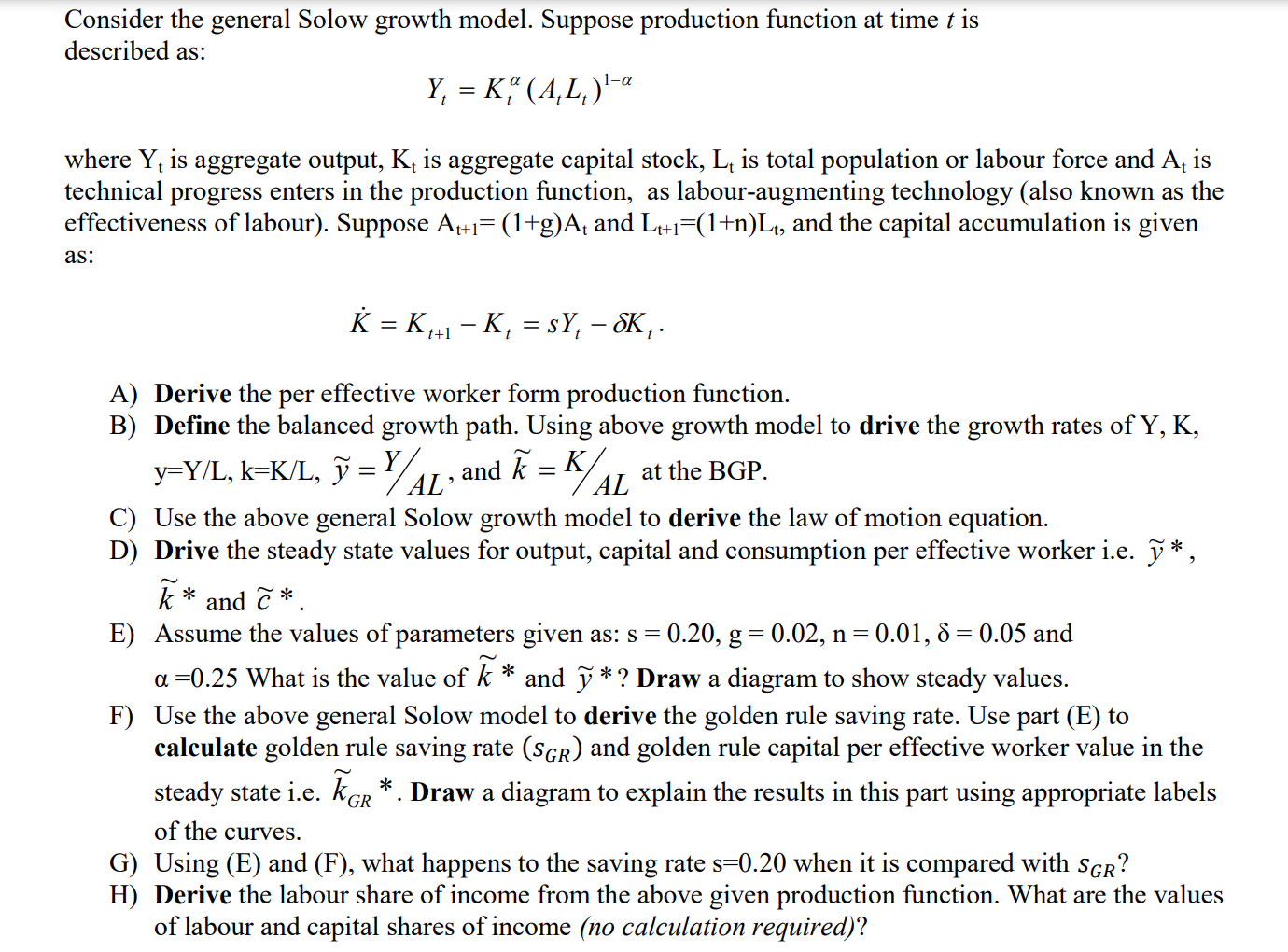  Consider the general Solow growth model. Suppose production function at time