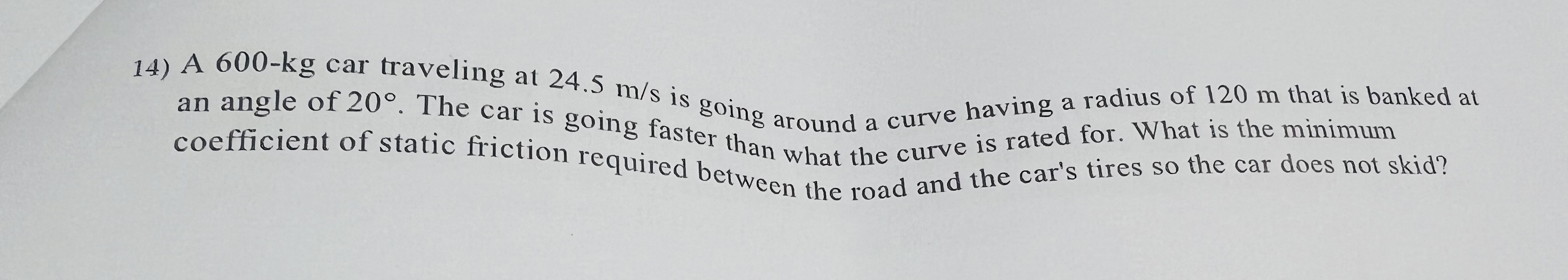 correct answer is11. -4.16 m/s^212. 161 m13. 33.6 N14. 0.146Questions11. SHORT ANSWER.