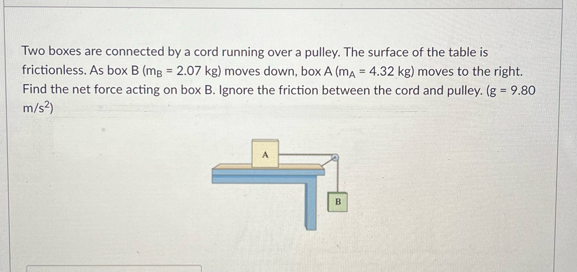 Two boxes are connected by a cord running over a pulley. The