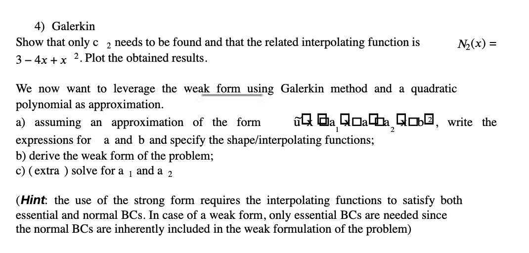 4) Galerkin Show that only c 2 needs to be found