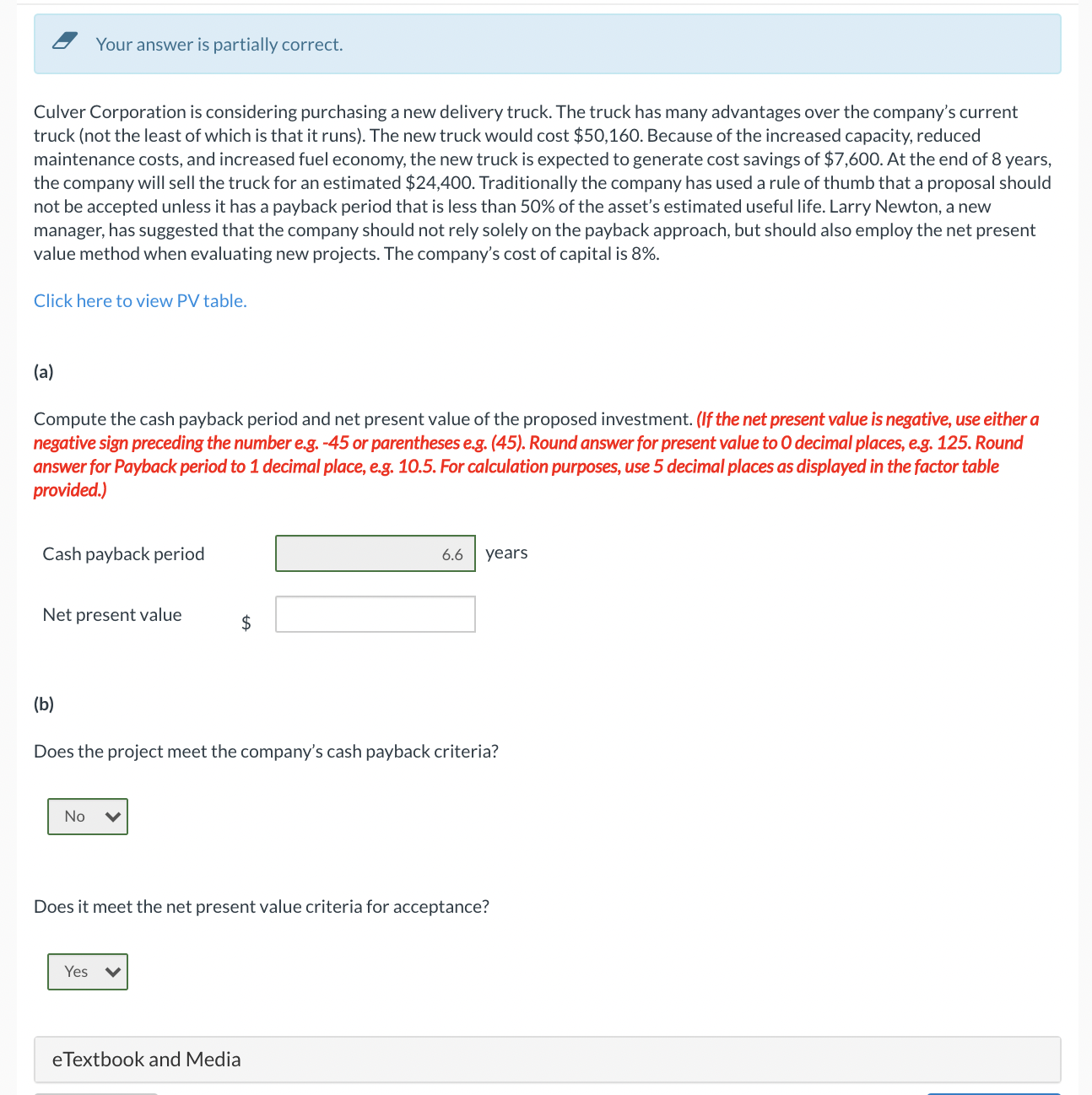  Your answer is partially correct. Culver Corporation is considering purchasing a