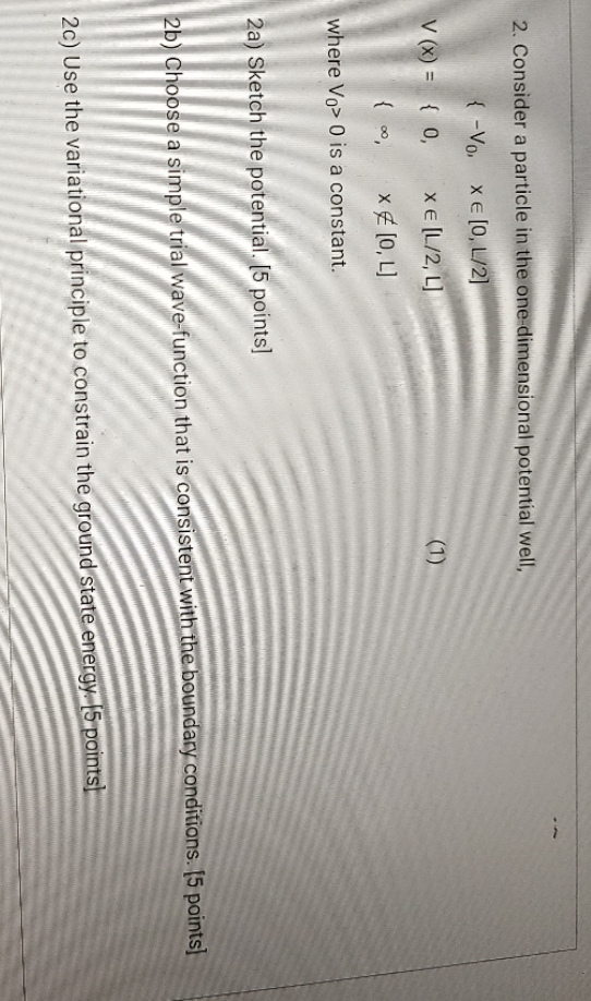 quantum physics 2. Consider a particle in the one-dimensional potential well, {