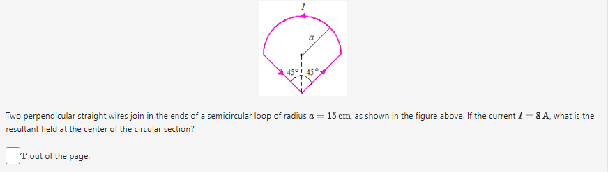 semicircular loop of radius a. = 15 cm as shown in the