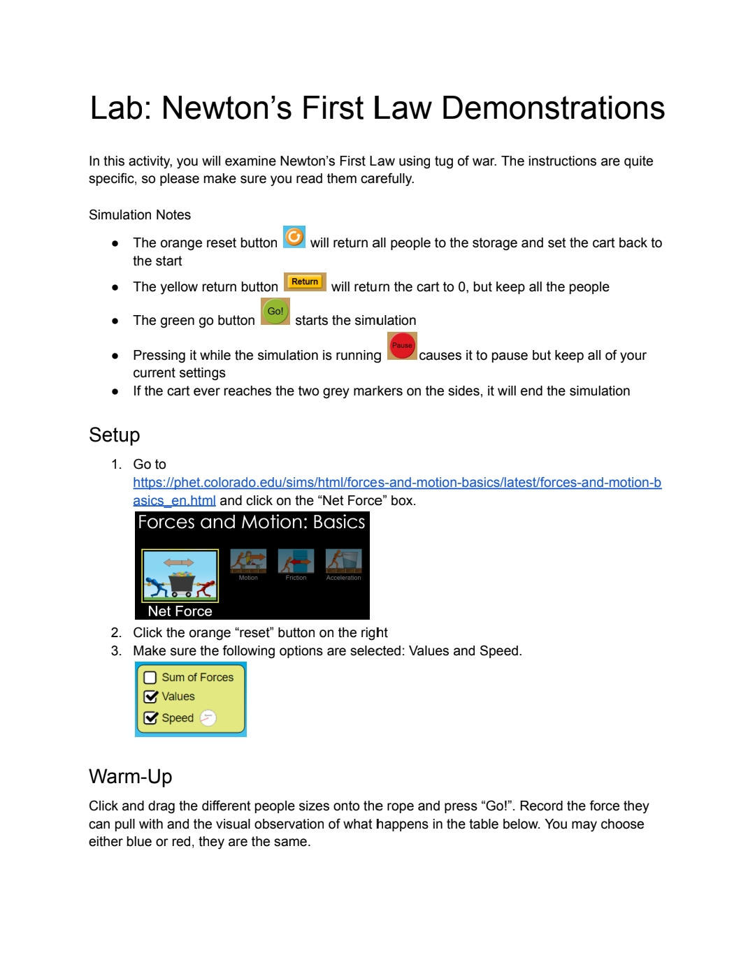 activity, you will examine Newton's First Law using tug of war. The