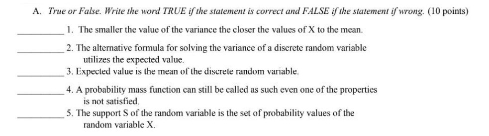 correct and FALSE Jhe statement ffwoag. {10 points] I. The smaller the