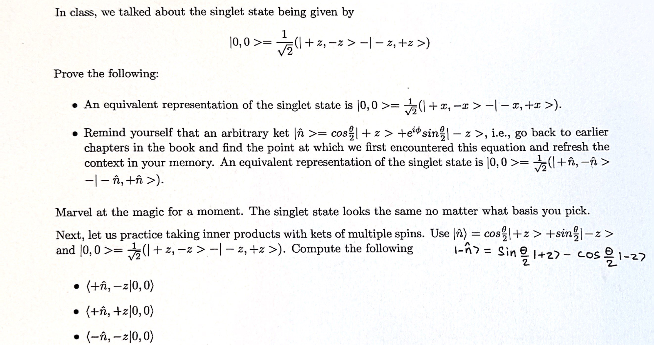  In class, we talked about the singlet state being given by
