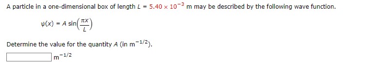 Please answer and show all work: A particle in a one-dimensional box