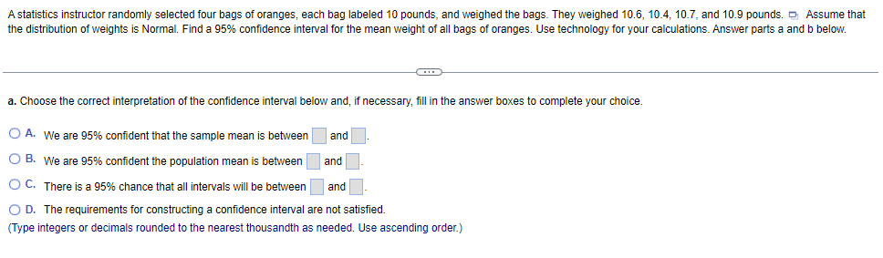 They weighed 10.6, 10.4, 10.7, and 10.9 pounds. @ Assume that the