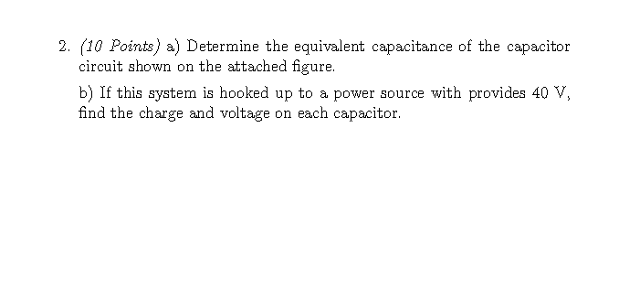  E. (It? Points) a) Determine the equivalent capacitance of the capacitor