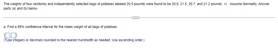 distribution of weights is Normal. Find a 95% confidence interval for the