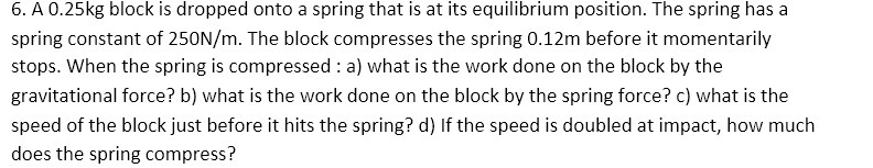 at its equilibrium position. The spring has a spring constant of ESUme.