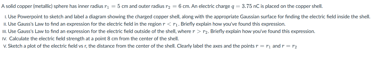  A solid copper (metallic) sphere has inner radius r1 = 5