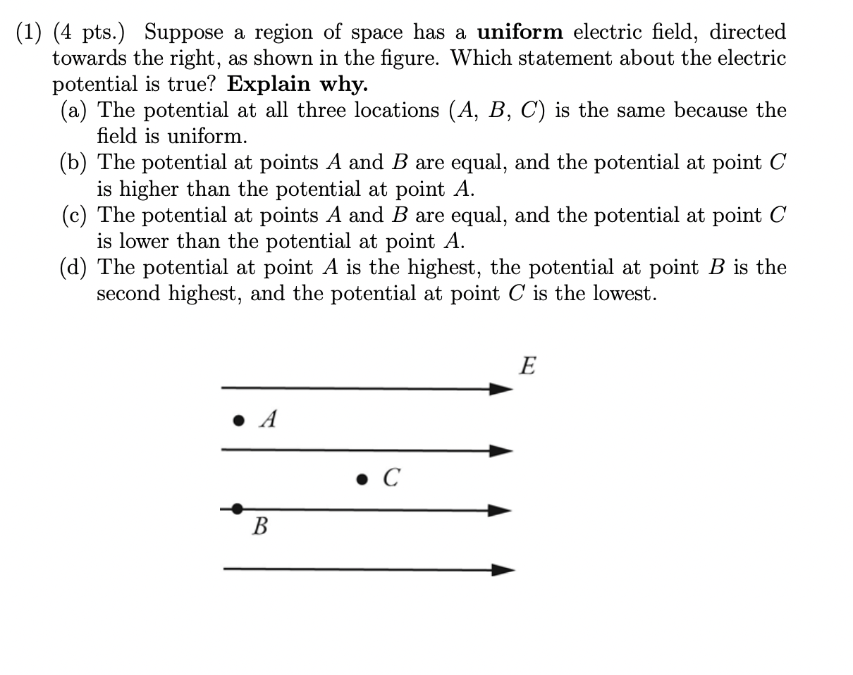(1) (4 pts.) Suppose a region of space has a uniform electric