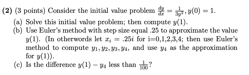 = 1. (a) Solve this initial value problem; then compute y(1). (b)