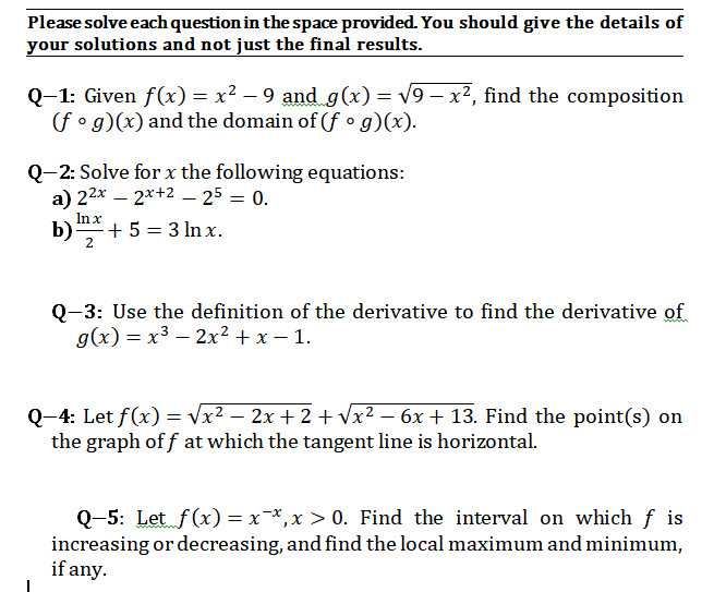 the details of your solutions and not just the nal results. Q1: