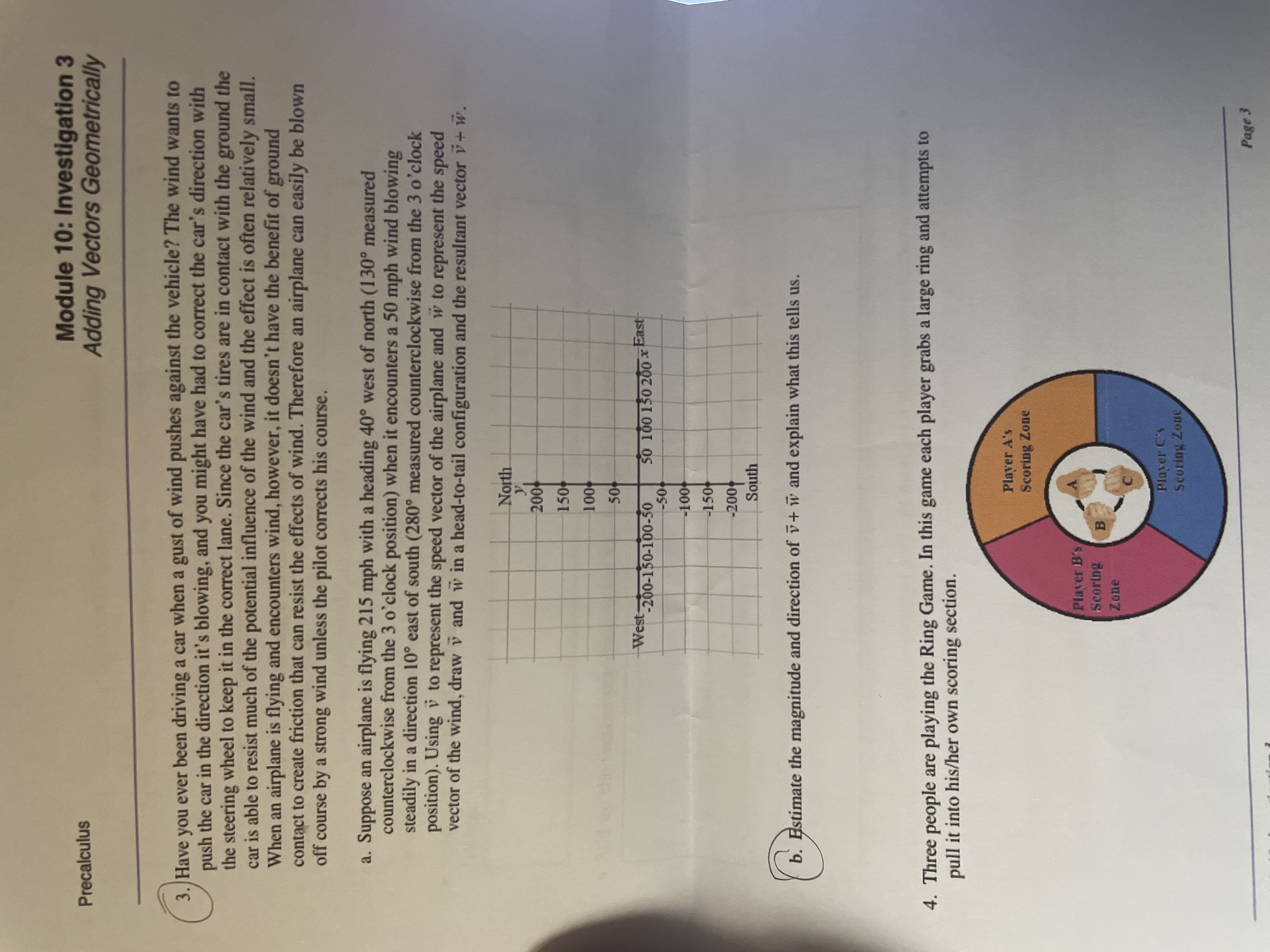 Precalculus Module 10: Investigation 3 Adding Vectors Geometrically 3. Have you