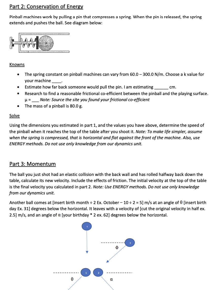 the spring extends and pushes the ball. See diagram below: Knowns o
