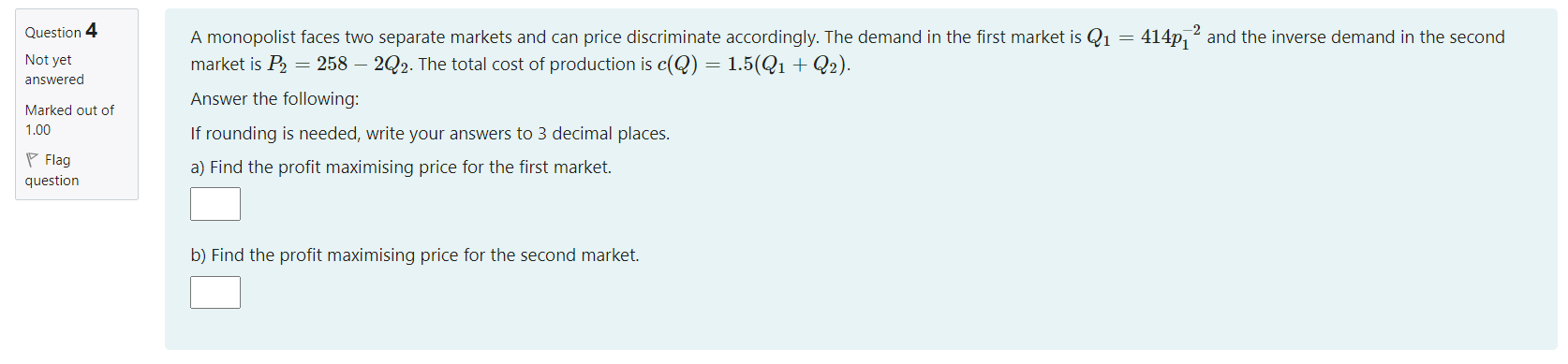 Question 4 A monopolist faces two separate markets and can price