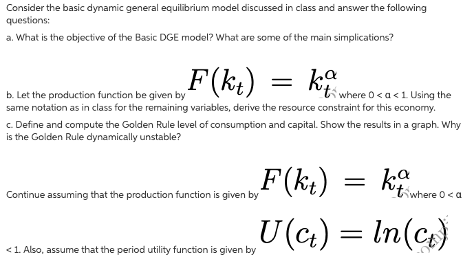 please help! Consider the basic dynamic general equilibrium model discussed in class