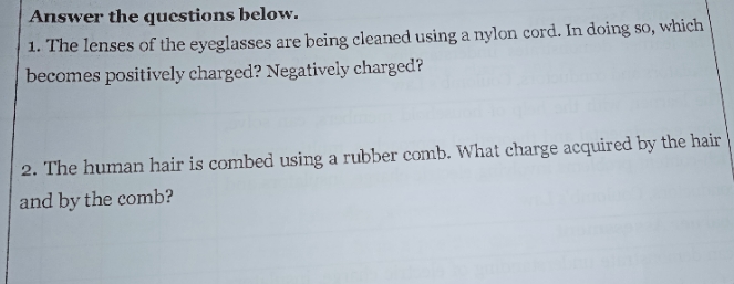 Possible Topic: Electric Charge (note: explain your answer) Answer the questions below.