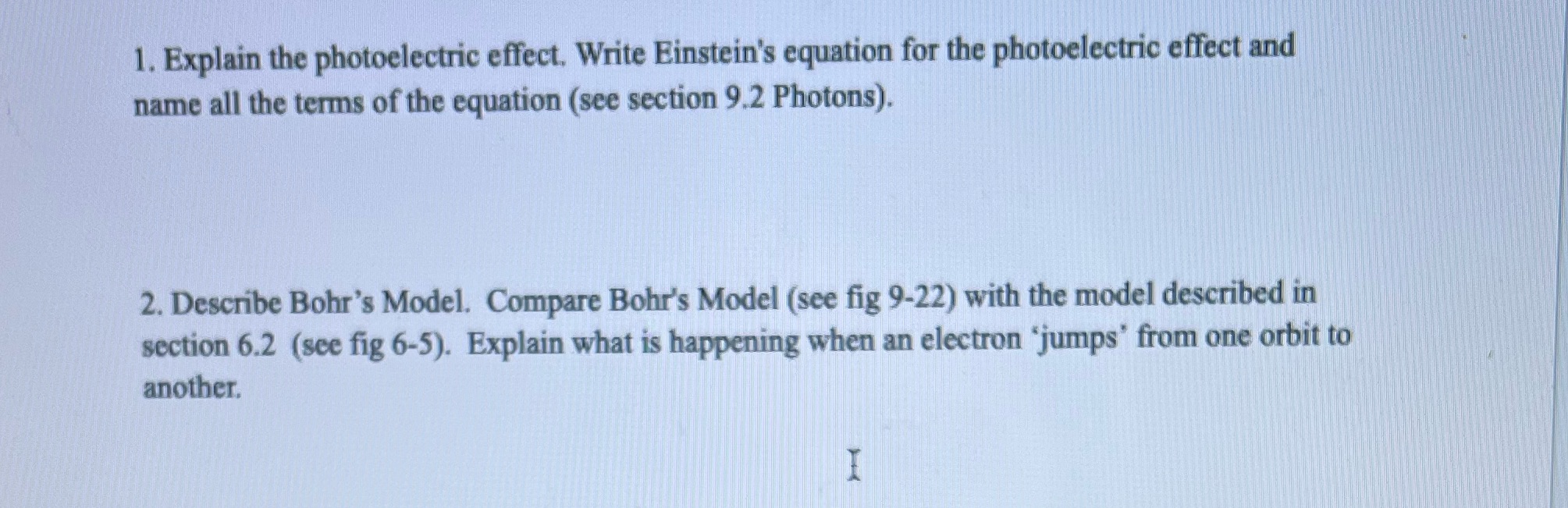 1. Explain the photoelectric effect. Write Einstein's equation for the photoelectric
