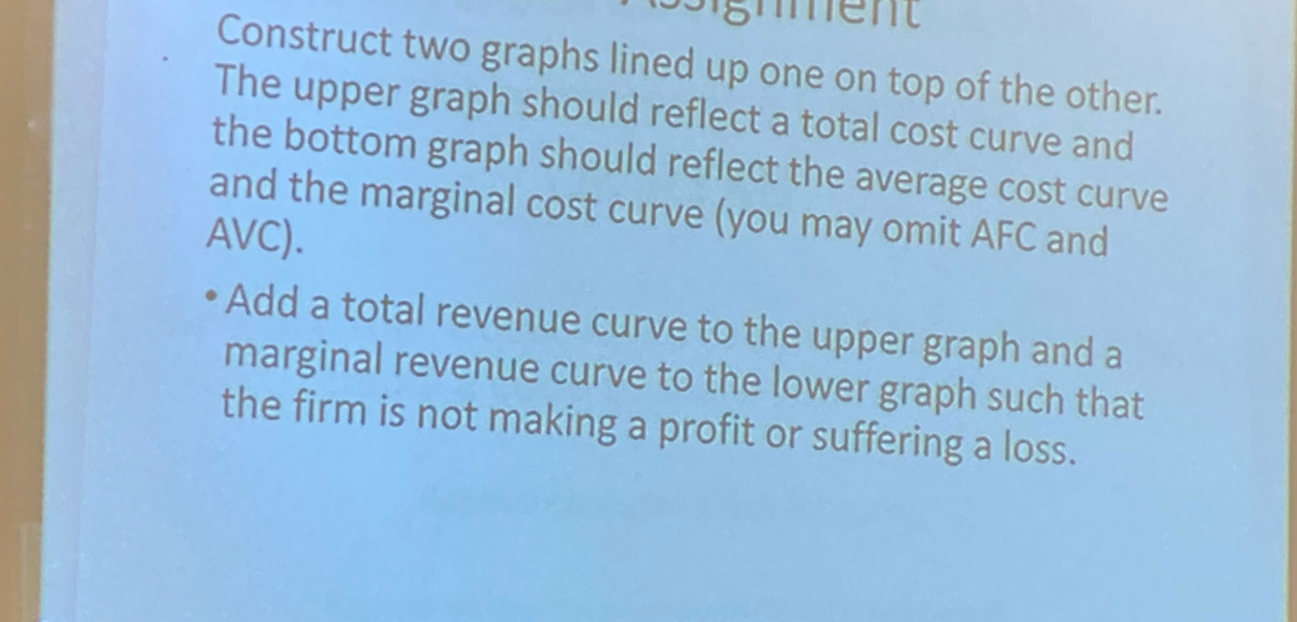 Construct two graphs lined up one on top of the other.