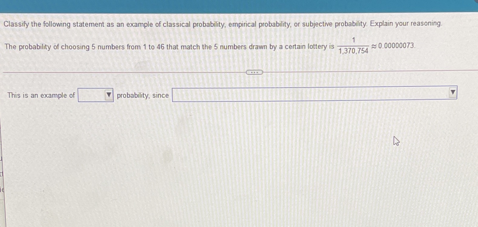  Classify the following statement as an example of classical probability, empirical