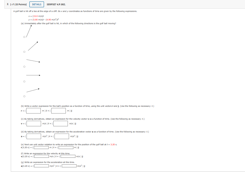 A baseball is thrown with an initial velocity of (22 i +