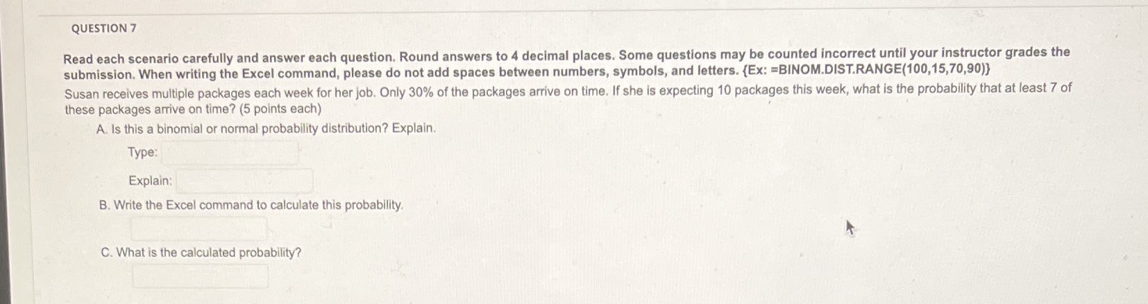 QUESTION 7 Read each scenario carefully and answer each question. Round