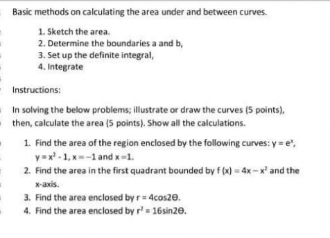 Answer asap Basic methods on calculating the area under and between curves.