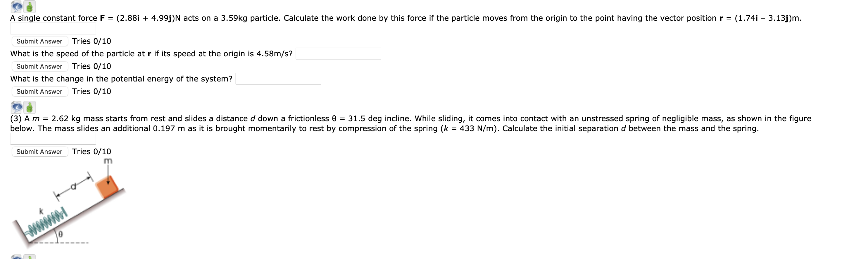 single constant force F = (2.88i + 4.99j)N acts on a 3.59kg