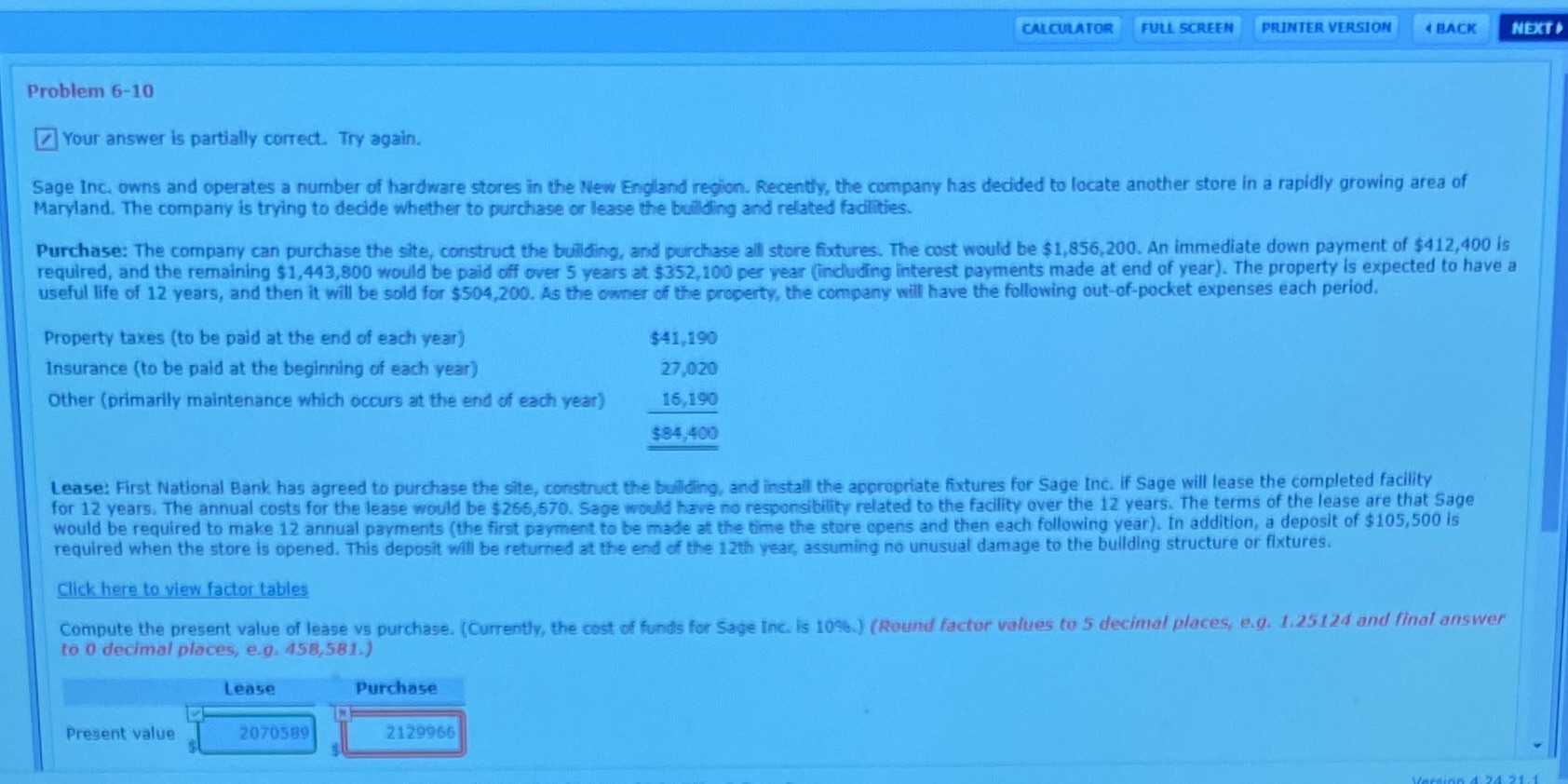 answer is partially correct. Try again. Sage Inc. owns and operates a
