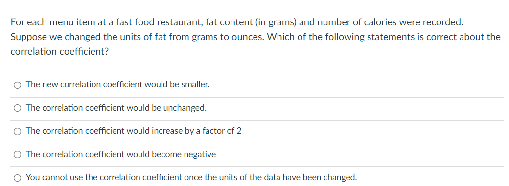 ounces. Which of the following statements is correct about the correlation coefficient?