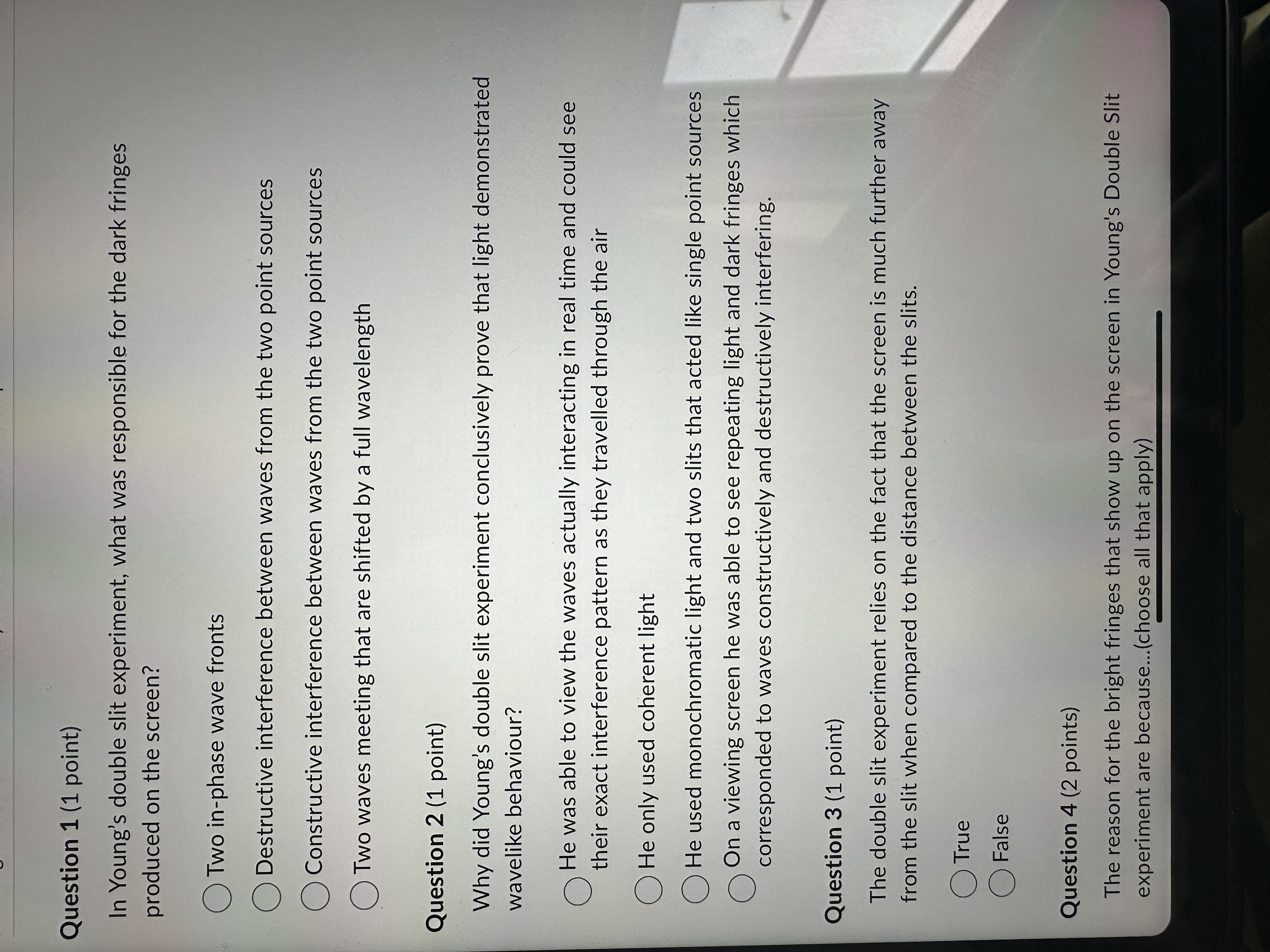 Question 1 (1 point) In Young's double slit experiment, what was