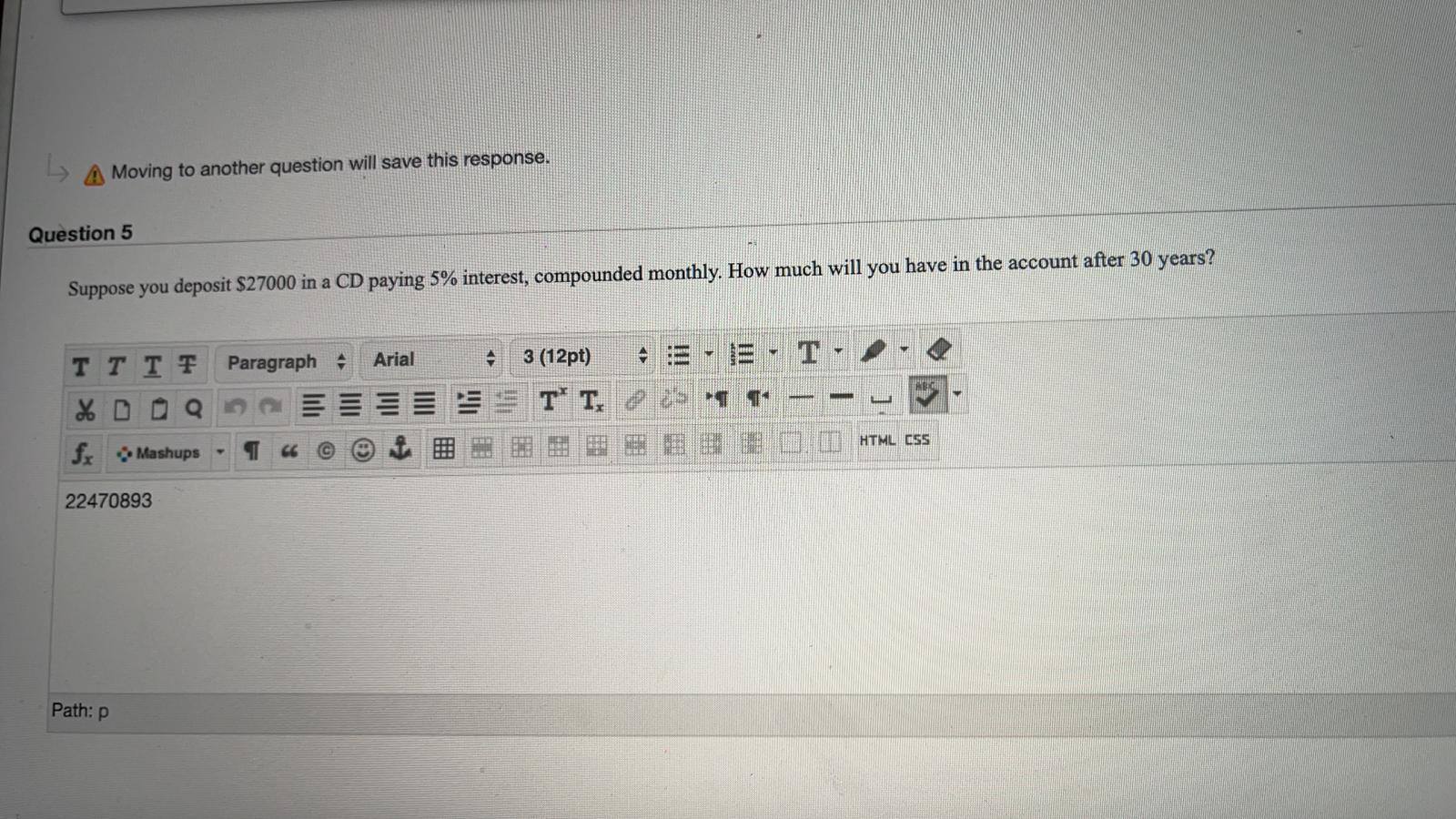  Question Completion Status: >Moving to another question will save this response.