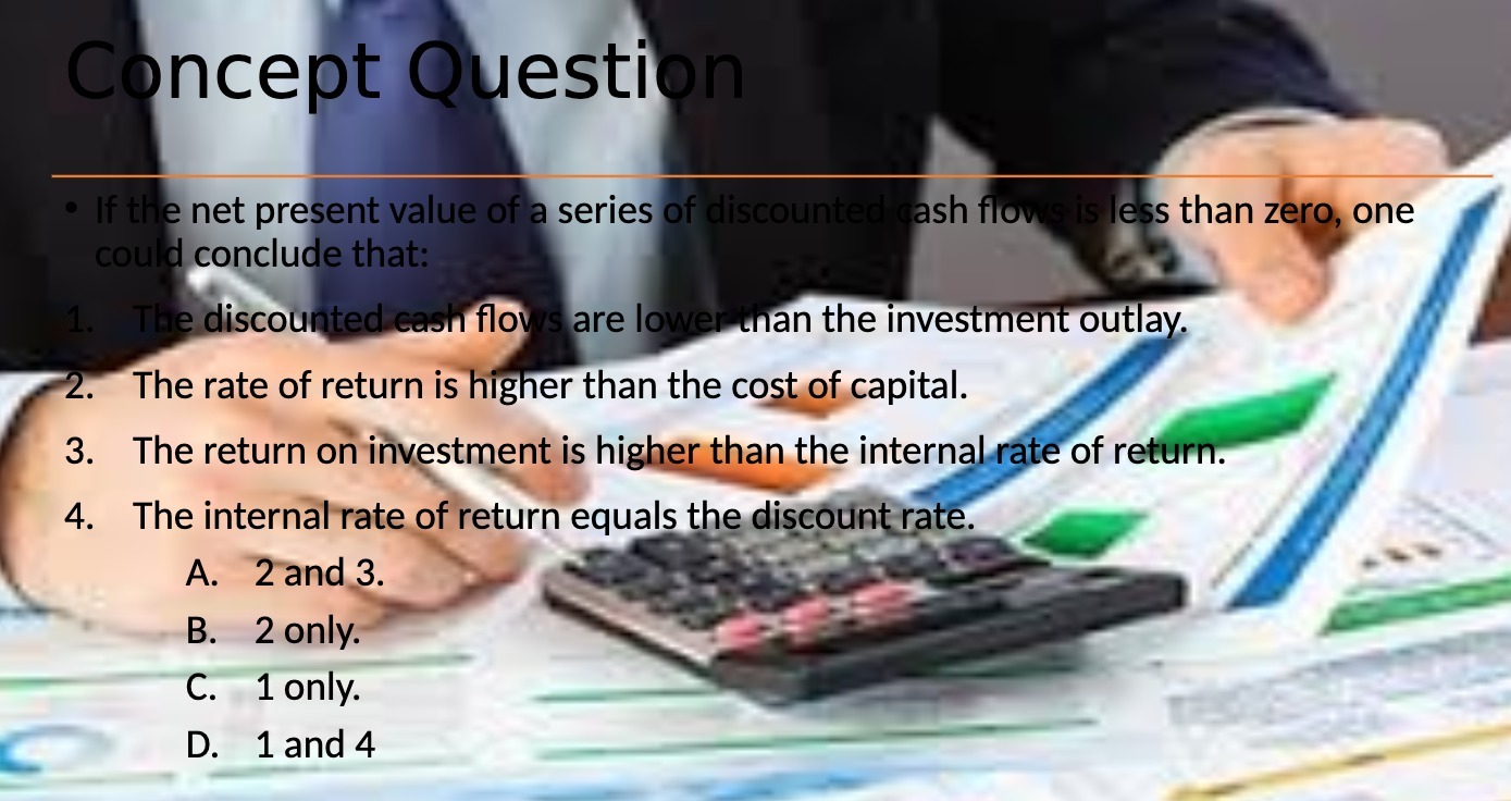 Concept Question . If the net present value of a series